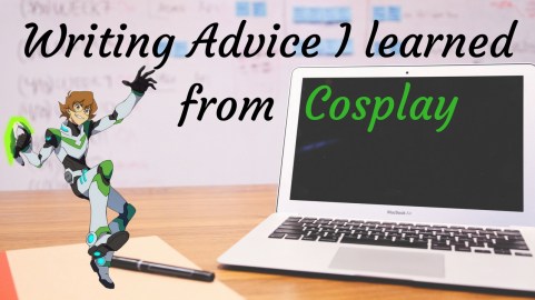 Writing Advice I learned from Cosplay.jpg